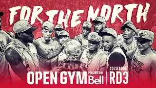 Open Gym: Presented by Bell | Round 3 | For The North