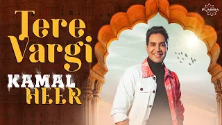 Tere Vargi - Kamal Heer