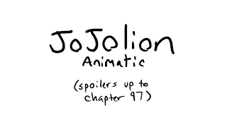 JoJolion Animatic [SPOILERS] - You Were Good to Me