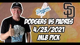 Los Angeles Dodgers vs San Diego Padres 4/23/21 MLB Pick and Prediction MLB Tips Betting Pick