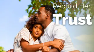 14 Ways You Can Rebuild Her Trust