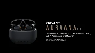 Creative Aurvana Ace True Wireless In-ear Headphones with LE Audio and xMEMS Driver