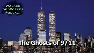 Walker of Worlds - The Ghosts of 9/11