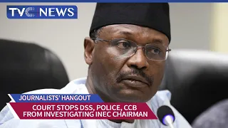 Court Stops DSS, Police, CCB From Investigating INEC Chairman