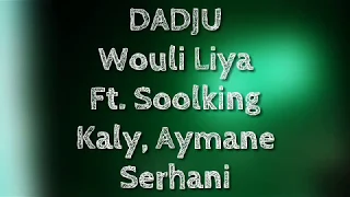DADJU - Wouli Liya avec Kaly, Soolking, Aymane Serhani (Paroles/Lyrics)
