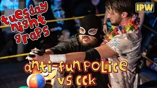 [Free Match] Anti-Fun Police vs CCK | IPW Tuesday Night Graps, 17th July 2018