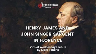 Henry James and John Singer Sargent in Florence