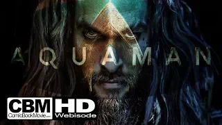 CBM Presents - Aquaman SDCC Initial Thoughts And Reactions - Webisode #3