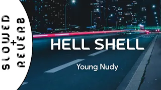 Young Nudy - Hell Shell (s l o w e d + r e v e r b) // Whole lotta shells exactly TikTok song