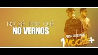 Pilson Ft Sergio Sanchez - 1Noche+ (Una Noche Más) Video Lyrics