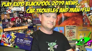 Retro Waffle - PLAY Expo Blackpool 2019 News! Man-Flu Strikes!