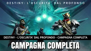 Destiny 1 ITA - L'oscurità dal profondo | CAMPAGNA COMPLETA | Full Gameplay