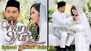 Drama WANITA SYURGA (2024) Episod 2 : Hari Bahagia (Alur Cerita Novel)