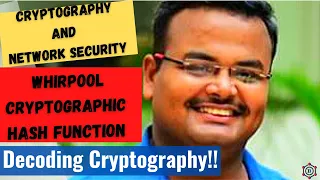 Lecture : 32  # Whirpool Cryptographic Hash Function