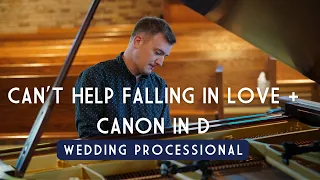 Elegant Wedding Processional Mashup: Can't Help Falling in Love and Canon in D (Piano Arrangement)