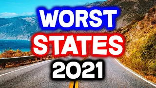 Top 10 WORST STATES to Live in America for 2021