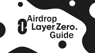 Don't Miss LayerZero Airdrop - How to Maximize Your Eligibility