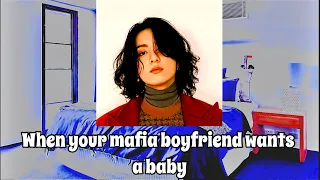 When your mafia boyfriend wants a baby || Jungkook ff  || Pt.1