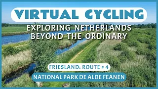 Virtual Cycling | Exploring Netherlands Beyond the Ordinary | Friesland Route # 4