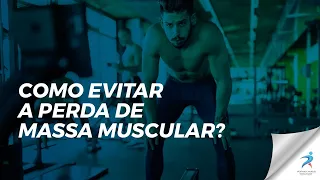 Como evitar a perda de massa muscular?