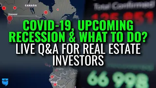 Coronavirus, Upcoming Recession & What To Do? | Live Q&A For Real Estate Investors