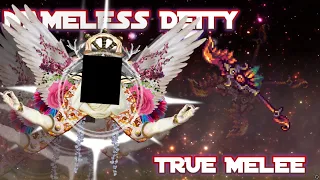 Nameless Deity VS True Melee