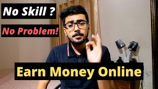 Earn Money Online Without a Skill | How To Start Freelancing Without a Skill | Freelancing