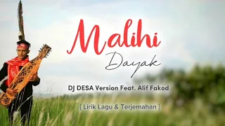 MALIHI DAYAK - Lirik Lagu & Terjemahan - DJ DESA Version Feat. Alif Fakod