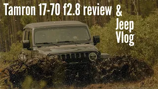 Tamron 17-70mm f2.8 Review and Jeep Vlog