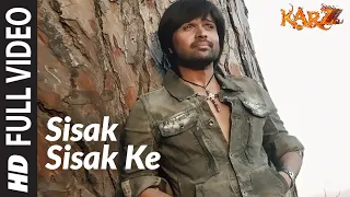 Full Video : Sisak Sisak Ke | Karzzzz | Himesh Reshammiya