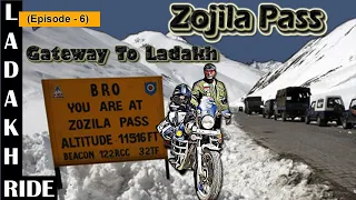 Zojila Pass - Gateway To Ladakh | Ladakh Ride 2021 (Episode - 6)