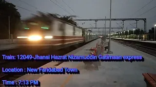 12049-Jhansi Hazrat Nizamuddin Gatimaan express crossing Faridabad New Town at 7:13 PM