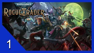 A Dynasty and Danger - Warhammer 40k: Rogue Trader - Let's Play - 1