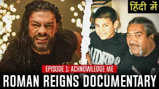 Roman Reigns WWE Legend | Episode 1 - Acknowledge Me | Roman Reigns Documentary in Hindi