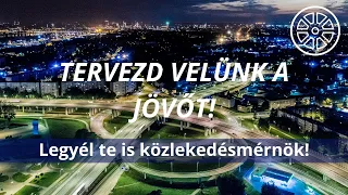 Tervezd velünk a jövőt! Legyél te is közlekedésmérnök!