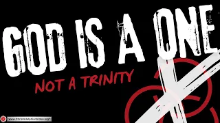 God is a One, not a trinity!