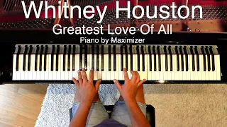 Whitney Houston - Greatest Love Of All ( Solo Piano Cover) - Maximizer