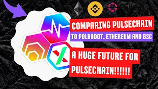 GIGANTIC PULSECHAIN NEWS! COMPARING PULSECHAIN TO POLKADOT, ETH AND BSC, THE FUTURE IS BRIGHT!