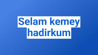 Selam kemey hadirkum