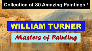 Masters of Painting | Fine Arts | William Turner | Art Slideshow | Great Painters | British Painters