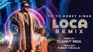 Yo Yo Honey Singh - Loca | Remix | DJ Ankit | Bhushan Kumar | Simar Kaur | Nicky Pickyy | 2020 Hits