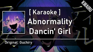[Karaoke] Abnormality Dancin' Girl - Guchiry