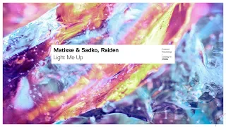 Matisse & Sadko, Raiden - Light Me Up