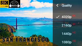 SAN FRANCISCO IN 8K VIDEO ULTRA HD - The Golden City with 8d Relaxing Music | 8K Visual 8D Audio