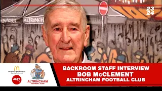 Backroom Staff Interview - Bob McClement - Scout, Altrincham FC