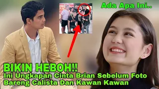 HEBOH!! ADA APA ANTARA CINTA BRIAN & CALISTA SAAT MEREKA FOTO BERSAMA | PARA FANS DIBIKIN . .