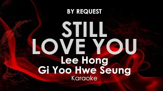 Still Love You | Lee Hong Gi Yoo Hwe Seung karaoke