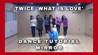 TWICE 'WHAT IS LOVE' - DANCE TUTORIAL MIRROR