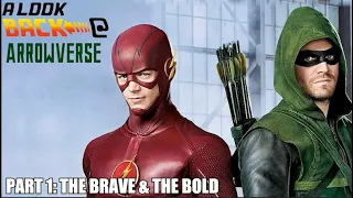 A Look Back @ The Arrowverse Part 1: The Brave & The Bold