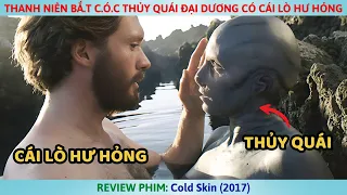 Thanh Niên Bắ.t C.ó.c Thủy Quái Đại Dương Có Cái Lò Hư Hỏng l Review Phim